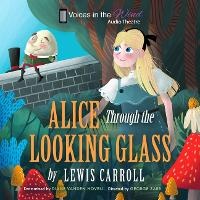 Enlarge image Cover: Alice Through the Looking-Glass (Dramatized) - Design Sound Productions