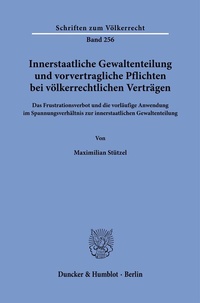 Abbildung von: Innerstaatliche Gewaltenteilung und vorvertragliche Pflichten bei völkerrechtlichen Verträgen. - Duncker & Humblot