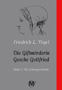 Abbildung von: Die Giftmörderin Gesche Gottfried - Musketier Verlag