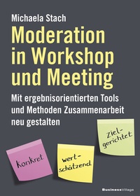 Abbildung von: Moderation in Workshop und Meeting - BusinessVillage