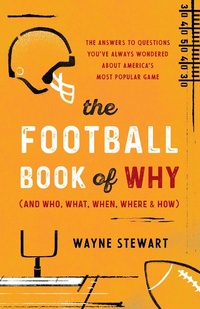 Abbildung von: Football Book of Why (and Who, What, When, Where, and How) - Globe Pequot