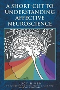 Cover: A Short-Cut to Understanding Affective Neuroscience - Fulton Books