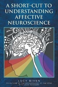 Enlarge image Cover: A Short-Cut to Understanding Affective Neuroscience - Fulton Books