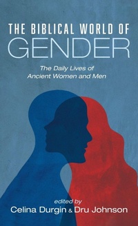 Enlarge image Cover: The Biblical World of Gender - Cascade Books