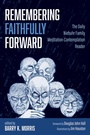 Cover: Remembering Faithfully Forward - Wipf and Stock Publishers