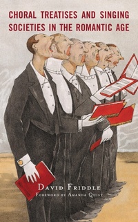 Abbildung von: Choral Treatises and Singing Societies in the Romantic Age - Bloomsbury eBooks US