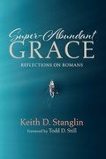 Cover: Super-Abundant Grace - Wipf and Stock Publishers