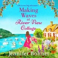 Cover: Making Waves at River View Cottage - Boldwood Books Ltd