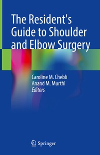 Abbildung von: The Resident's Guide to Shoulder and Elbow Surgery - Springer