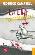Cover: La era de la criminalidad - Fondo de cultura econ&oacute;mica
