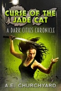 Cover: Curse of The Jade Cat (The Dark City Chronicles, #2) - The Dark City Chronicles