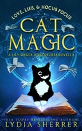 Cover: Love, Lies, and Hocus Pocus Cat Magic (The Lily Singer Adventures Novellas, #2) - Chenoweth Press
