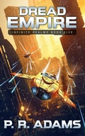 Cover: Dread Empire (Infinite Realms, #5) - Promethean Tales