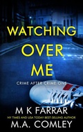 Cover: Watching Over Me (Crime After Crime, #1) - Crime After Crime