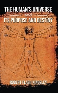 Abbildung von: The Human's Universe and Its Purpose and Destiny - Inks and Bindings, LLC