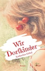 Cover: Wir Dorfkinder - freigeist
