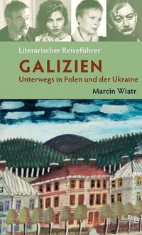 Abbildung von: Literarischer Reiseführer Galizien - Deutsches Kulturforum östliches Europa
