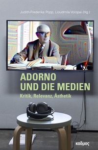 Abbildung von: Adorno und die Medien - Kulturverlag Kadmos Berlin