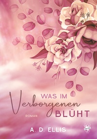 Abbildung von: Was im Verborgenen blüht - Main Verlag