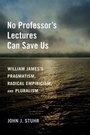 Cover: No Professor's Lectures Can Save Us - Oxford University Press Inc