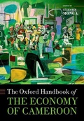 Cover: The Oxford Handbook of the Economy of Cameroon - Oxford University Press