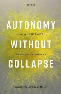 Enlarge image Cover: Autonomy without Collapse in a Better European Union - Oxford University Press