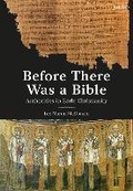 Cover: Before There Was a Bible - T.& T.Clark Ltd