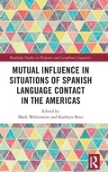Cover: Mutual Influence in Situations of Spanish Language Contact in the Americas - Routledge