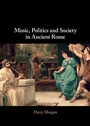 Cover: Music, Politics and Society in Ancient Rome - Cambridge University Press