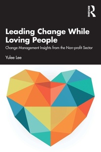 Abbildung von: Leading Change While Loving People - Routledge