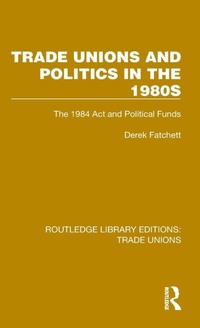 Abbildung von: Trade Unions and Politics in the 1980s - Routledge