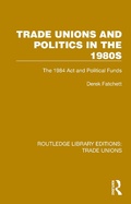 Cover: Trade Unions and Politics in the 1980s - Routledge