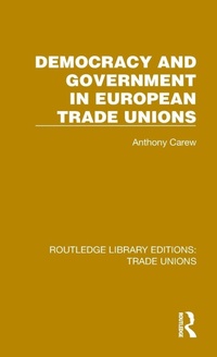 Abbildung von: Democracy and Government in European Trade Unions - Routledge