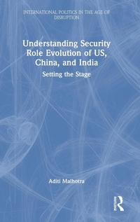 Abbildung von: Understanding Security Role Evolution of US, China, and India - Routledge India