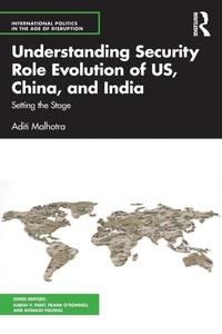Abbildung von: Understanding Security Role Evolution of US, China, and India - Routledge India
