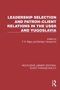 Cover: Leadership Selection and Patron-Client Relations in the USSR and Yugoslavia - Routledge