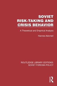 Enlarge image Cover: Soviet Risk-Taking and Crisis Behavior - Routledge