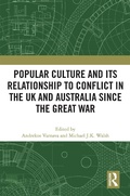 Cover: Popular Culture and Its Relationship to Conflict in the UK and Australia since the Great War - Routledge