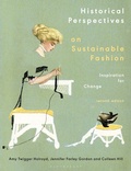 Cover: Historical Perspectives on Sustainable Fashion - Bloomsbury Visual Arts