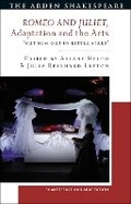 Cover: Romeo and Juliet, Adaptation and the Arts - The Arden Shakespeare