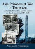 Cover: Axis Prisoners of War in Tennessee - McFarland & Co Inc