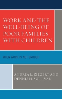 Enlarge image Cover: Work and the Well-Being of Poor Families with Children - Lexington Books