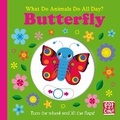 Cover: What Do Animals Do All Day?: Butterfly - Pat-a-Cake