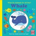 Cover: What Do Animals Do All Day?: Whale - Pat-a-Cake