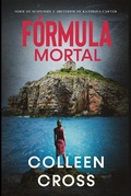 Cover: F&oacute;rmula Mortal : Un thriller de suspense y misterio de Katerina Carter, detective privada (Series thriller de suspenses y misterios de Katerina Carter,  detective privada, #3) - Slice Publishing
