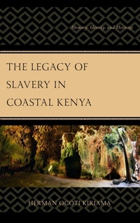 Abbildung von: The Legacy of Slavery in Coastal Kenya - Lexington Books