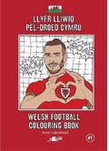 Cover: Llyfr Lliwio Pel-droed Cymru | Welsh Football Colouring Book - Y Lolfa