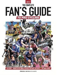 Enlarge image Cover: The Complete Fans Guide To Pro Cycling - Play Sports Network