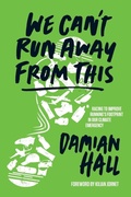 Cover: We Can't Run Away From This - Vertebrate Publishing Ltd
