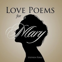 Abbildung von: Love Poems for Mary - Stephen Perez